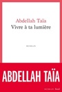 Book cover: Vivre à ta lumière - Taïa Abdellah - 9782021470574