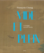 Couverture du livre Vide et plein : le langage pictural chinois - Cheng François - 9782021480207