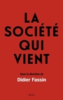 Couverture du livre La société qui vient - FASSIN DIDIER - 9782021481624