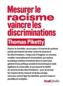 Couverture du livre Mesurer le racisme, vaincre les discriminations - PIKETTY THOMAS - 9782021505092