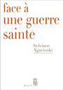 Couverture du livre Face à une guerre sainte - AGACINSKI SYLVIANE - 9782021512786