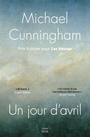 Couverture du livre Un jour d'avril - CUNNINGHAM MICHAEL - 9782021547825