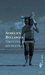 Couverture du livre Grottes, baleine, révolution - Bellanger Aurélien - 9782021584271