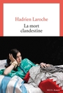 Couverture du livre Mort clandestine (La) - LAROCHE HADRIEN - 9782021586633