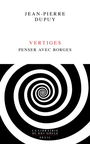 Couverture du livre Vertiges : penser avec Borges - DUPUY JEAN-PIERRE - 9782021588422