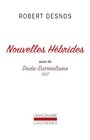 Couverture du livre Nouvelles Hébrides suivi de Dada-surréalisme : 1927 - DESNOS ROBERT - 9782070106998