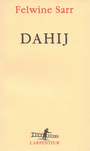 Couverture du livre Dahij - Sarr Felwine - 9782070122677
