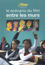 Couverture du livre Scénario du film Entre les murs (Le) - Bégaudeau François - 9782070123605