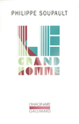 Couverture du livre Grand homme (Le) - SOUPAULT PHILIPPE - 9782070126460