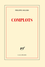 Couverture du livre Complots - SOLLERS PHILIPPE - 9782070137619