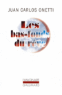 Couverture du livre Bas-fonds du rêve (Les) - ONETTI JUAN CARLOS - 9782070137916