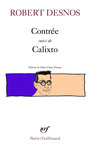 Couverture du livre Contrée, suivi de Calixto - DESNOS ROBERT - 9782070139538