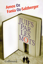 Couverture du livre Juifs par les mots - OZ AMOS - 9782070141524