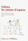 Couverture du livre Culture, les raisons d'espérer - COLLECTIF - 9782070142415