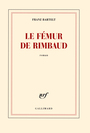 Couverture du livre Fémur de Rimbaud (Le) - BARTELT FRANZ - 9782070142682