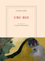 Couverture du livre Ubu roi : 5 actes - JARRY ALFRED - 9782070149315