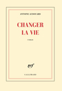 Couverture du livre Changer la vie - AUDOUARD ANTOINE - 9782070149605