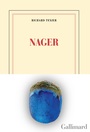Couverture du livre Nager - Texier Richard - 9782070149629