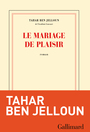 Couverture du livre Mariage de plaisir (Le) - BEN JELLOUN TAHAR - 9782070178230