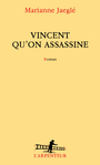 Couverture du livre Vincent qu'on assassine - Jaeglé Marianne - 9782070179657