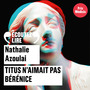 Couverture du livre Titus n'aimait pas Bérénice (lu par Elsa Lepoivre, 7h) - AZOULAI NATHALIE - 9782070183937