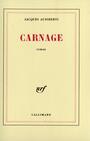 Couverture du livre Carnage - AUDIBERTI JACQUES - 9782070203284