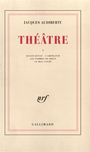 Couverture du livre Theatre. 1 : quoat-quoat. l'ampelour... - AUDIBERTI JACQUES - 9782070203345
