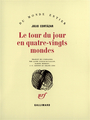 Couverture du livre Le tour du jour en quatre-vingts mondes - CORTAZAR JULIO - 9782070209217