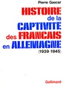 Couverture du livre Histoire de la captivité des Français en Allemagne (1939-1945) - GASCAR PIERRE - 9782070226863