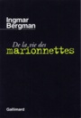 Couverture du livre De la vie des marionnettes - BERGMAN INGMAR - 9782070226931