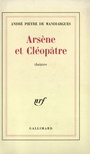 Couverture du livre Arsene et cleopatre - PIEYRE DE MANDIARGUES ANDRE - 9782070249077