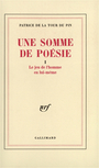Couverture du livre Une somme de poesie. 1 : le jeu de l'homme en lui-meme - LA TOUR DU PIN PATRICE DE - 9782070250387