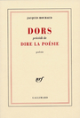 Couverture du livre Dors. dire la poesie - ROUBAUD JACQUES - 9782070256709