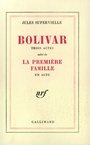 Couverture du livre Bolivar / La Première famille - SUPERVIELLE JULES - 9782070261406