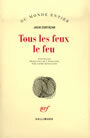 Couverture du livre Tous les feux le feu - CORTAZAR JULIO - 9782070269297