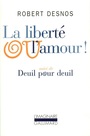 Couverture du livre Liberte ou l'amour !   deuil pour deuil - DESNOS ROBERT - 9782070276950