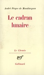 Couverture du livre Le Cadran lunaire - Pieyre de Mandiargues André - 9782070282784
