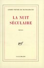Couverture du livre La nuit seculaire - PIEYRE DE MANDIARGUES ANDRE - 9782070286935