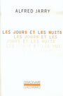 Couverture du livre Les jours et les nuits : roman d'un deserteur - JARRY ALFRED - 9782070287314
