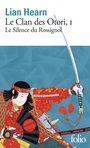 Couverture du livre Clan des Otori (Le), Vol. 1 : Le silence du rossignol - HEARN LIAN - 9782070302581