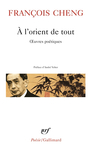 Couverture du livre A l'orient de tout - CHENG FRANCOIS - 9782070307203