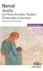 Couverture du livre Aurelia précédé de Les nuits d'octobre, suivi de Pandora et - NERVAL GERARD DE - 9782070314768