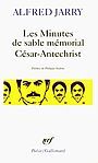 Couverture du livre Minutes de sable mémorial (Les) - César-Antechrist - JARRY ALFRED - 9782070318353