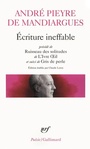 Couverture du livre Ecriture ineffable. Précédé de Ruisseau des solitudes - Pieyre de Mandiargues André - 9782070321094