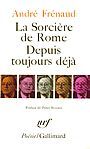 Couverture du livre La sorciere de rome  depuis toujours deja - FRENAUD ANDRE - 9782070322503