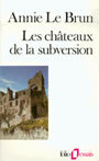 Couverture du livre Les chateaux de la subversion - LE BRUN ANNIE - 9782070323418
