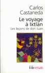 Couverture du livre Voyage à Ixtlan (Le): les leçons de Don Juan - CASTANEDA CARLOS - 9782070324910