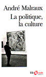 Couverture du livre La politique, la culture  discours, articles ... 1925-75 - MALRAUX ANDRE - 9782070329588