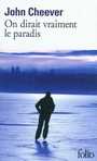 Couverture du livre On dirait vraiment le paradis - CHEEVER JOHN - 9782070337347