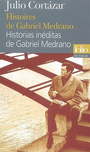 Couverture du livre Histoires de Gabriel Medrano (Bilingue) - CORTAZAR JULIO - 9782070355822